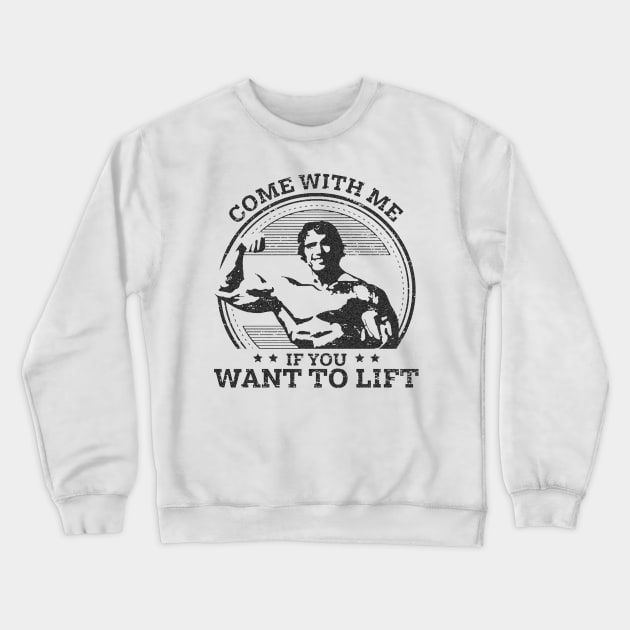 Come With Me If You Want To Lift Crewneck Sweatshirt by Ipung